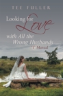 Image for Looking for Love with All the Wrong Husbands: &amp;quot;I&amp;quot; Manual