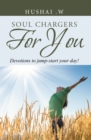 Image for Soul Chargers for You: Devotions to Jump-Start Your Day!