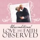 Image for Unconditional Love and Faith Observed