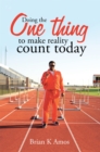 Image for Doing the One Thing to Make Reality Count Today