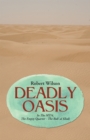 Image for Deadly Oasis: In the Mt/4, the Empty Quarter - the Rub&#39; Al Khali
