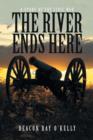 Image for The River Ends Here : A Story of the Civil War
