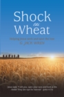 Image for Shock the Wheat: Helping Jesus Seek and Save the Lost