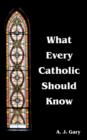 Image for What Every Catholic Should Know