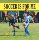 Image for Soccer Is for Me