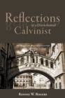 Image for Reflections of a Disenchanted Calvinist: The Disquieting Realities of Calvinism