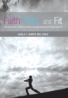 Image for Faith-FULL and Fit : The Christian&#39;s Guide to Becoming Spiritually and Physically Fit