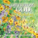 Image for Gifts from God : An Alphabet of Florals and Reflections