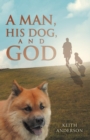 Image for A Man, His Dog, and God