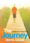 Image for The Journey : Navigating Your Teenage Years