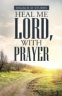 Image for Heal Me Lord, with Prayer