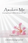 Image for Awaken Me: Growing Deeper in Bible Study and Prayer