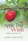 Image for The Apple Tree Wish : Made by a Fatherless Girl