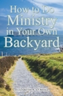 Image for How to Do Ministry in Your Own Backyard