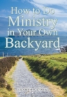 Image for How to Do Ministry in Your Own Backyard
