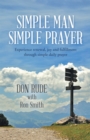 Image for Simple Man Simple Prayer: Experience Renewal, Joy and Fulfillment Through Simple Daily Prayer