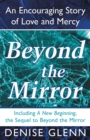 Image for Beyond the Mirror: An Encouraging Story of Love and Mercy