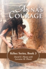 Image for Anna&#39;S Courage: Kebec Series, Book 3.