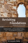Image for Revisiting the Foundations: Building Our Lives on Christ