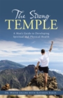 Image for Strong Temple: A Man&#39;s Guide to Developing Spiritual and Physical Health
