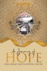 Image for Journey of Hope: One Child&#39;S Battle with Cancer
