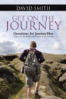 Image for Get on the Journey: Devotions for Journeymen (That Can Also Be Read by Women on the Journey)