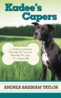 Image for Kadee&#39;s Capers: A Whimsical Journey Through Life as Seen Through the Eyes of a Puppy Dog