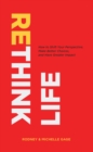 Image for Rethink Life: How to Be Different from the Norm