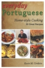 Image for Everyday Portuguese Home-style Cooking - 50 Great Recipes
