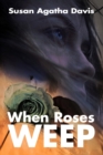 Image for When Roses Weep