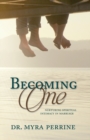 Image for Becoming One : Nurturing Spiritual Intimacy in Marriage