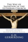 Image for The Way of Salvation in the Lutheran Church : By G.H. Gerberding