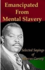 Image for Emancipated From Mental Slavery : Selected Sayings of Marcus Garvey
