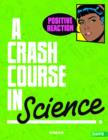 Image for Positive reaction!  : a crash course in science