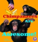 Image for Chimpanzees are Awesome (Awesome African Animals!)