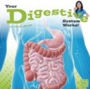 Image for Your Digestive System Works (Your Body Systems)