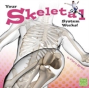Image for Your Skeletal System Works (Your Body Systems)