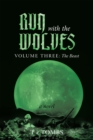 Image for Run with the Wolves: Volume Iii: the Beast