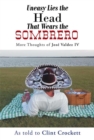 Image for Uneasy Lies the Head That Wears the Sombrero: More Thoughts of Jose Valdez Iv