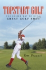 Image for Topstart Golf: The Easier Way to Hit a Great Golf Shot