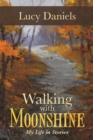 Image for Walking with Moonshine: My Life in Stories