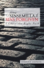 Image for From Sinsemilla to Sins Forgiven: I Chose the Right Path