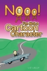 Image for Noooo! I&#39;m Not a Cartoon Character