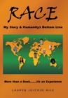 Image for Race : My Story &amp; Humanity&#39;s Bottom Line: More Than a Book.......It&#39;s an Experience