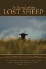 Image for In Search of the Lost Sheep: &amp;quot;For the Son of Man Has Come to Seek and to Save That Which Was Lost.&amp;quot; Luke 19:10