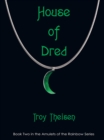 Image for House of Dred: Book Two in the Amulets of the Rainbow Series