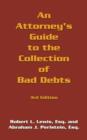 Image for An Attorney&#39;s Guide to the Collection of Bad Debts : 3rd Edition