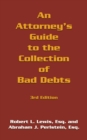 Image for Attorney&#39;s Guide to the Collection of Bad Debts: 3Rd Edition