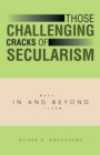 Image for Those Challenging Cracks of Secularism: In and Beyond