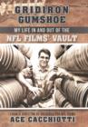 Image for Gridiron Gumshoe : My Life in and Out of the NFL Films&#39; Vault